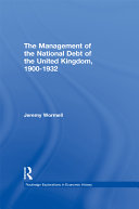 The management of the national debt of the United Kingdom, 1900-1932 /