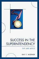 Success in the superintendency : tips and advice /