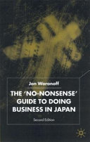 The "no nonsense" guide to doing business in Japan /