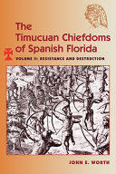 The Timucuan chiefdoms of Spanish Florida /