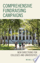 Comprehensive fundraising campaigns : new directions for colleges and universities /