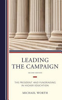 Leading the campaign : the president and fundraising in higher education /