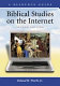 Biblical studies on the Internet : a resource guide /