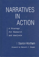 Narratives in action : a strategy for research and analysis /