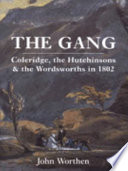 The gang : Coleridge, the Hutchinsons & the Wordsworths in 1802 /