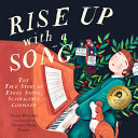 Rise up with a song : the true story of Ethel Smyth, suffragette composer /