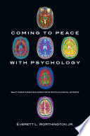 Coming to peace with psychology : what Christians can learn from psychological science /