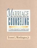 Marriage counseling : a Christian approach to counseling couples /