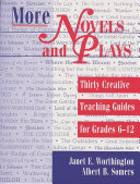 More novels and plays : thirty creative teaching guides for grades 6-12 /