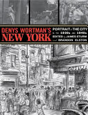 Denys Wortman's New York : portrait of the city in the 1930s and 1940s /