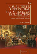 Visual Texts, Ceremonial Texts, Texts of Exploration : Collected Articles on the Representation of Russian Monarchy /
