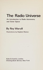 The radio universe : an introduction to radio astronomy and outer space /