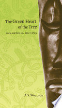 The green heart of the tree : essays and notes on a time in Africa /