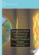 Allegorical Form and Theory in Hildegard of Bingen's Books of Visions /