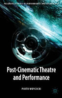 Post-cinematic theatre and performance /