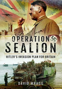 Operation Sealion : Hitler's invasion plan for Britain /