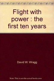 Flight with power : the first ten years /