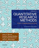 Quantitative research methods for communication : a hands-on approach /