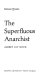 The superfluous anarchist : Albert Jay Nock.