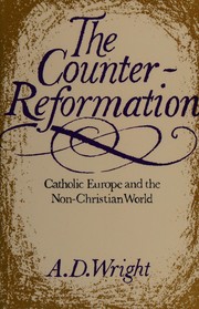 The counter-reformation : Catholic Europe and the non-Christian world /