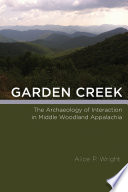 Garden Creek : the archaeology of interaction in Middle Woodland Appalachia /