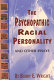 The psychopathic racial personality and other essays /
