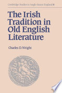 The Irish tradition in Old English literature /