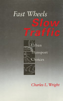 Fast wheels, slow traffic : urban transport choices /