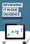 Reviewing IT in due diligence : are you buying an IT asset or liability? /