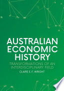 Australian economic history : transformations of an interdisciplinary field /