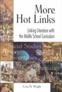 More hot links : linking literature with the middle school curriculum /