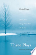 Three plays : Melissa Arctic, Orange flower water, The pavilion /