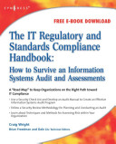 The IT regulatory and standards compliance handbook /