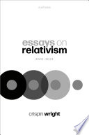 Essays on relativism, 2001-2021 /