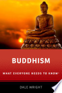 Buddhism : what everyone needs to know /