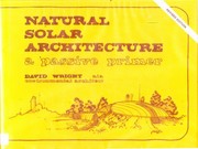 Natural solar architecture : a passive primer /