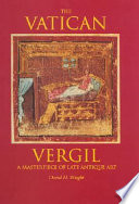 The Vatican Vergil : a masterpiece of late antique art /