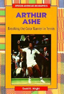Arthur Ashe : breaking the color barrier in tennis /