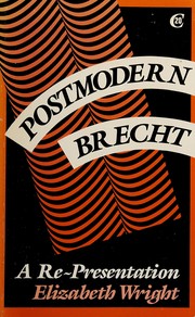 Postmodern Brecht : a re-presentation /