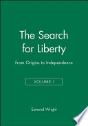 The search for liberty : from origins to independence /