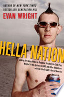 Hella nation : looking for Happy Meals in Kandahar, rocking the side pipe, Wingnut's war against the Gap, and other adventures with the totally lost tribes of America /