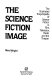 The science fiction image : the illustrated encyclopedia of science fiction in film, television, radio and the theater /