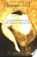 The philosopher's "I" : autobiography and the search for the self /