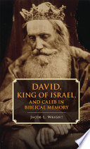 David, King of Israel, and Caleb in biblical memory /