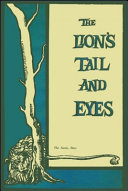 The Lion's Tail and Eyes : Poems Written Out of Laziness and Silence /