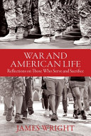 War and American life : reflections on those who serve and sacrifice /