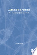 Lesbian step families : an ethnography of love /