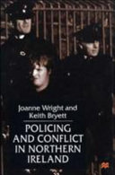 Policing and conflict in Northern Ireland /