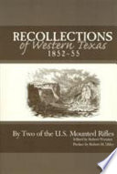 Recollections of western Texas : descriptive and narrative, including an Indian campaign, 1852-55, interspersed with illustrative anecdotes /