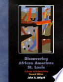 Discovering African American St. Louis : a guide to historic sites /